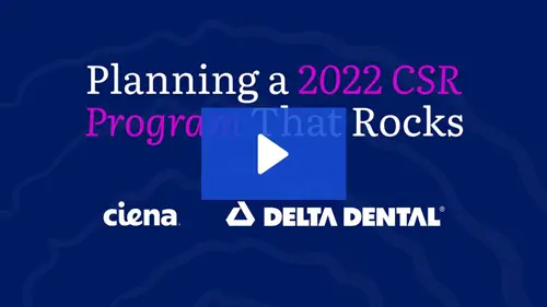 Webinar image reads: Planning a 2022 CSR Program That Rocks and logos for Ciena and Delta Dental.