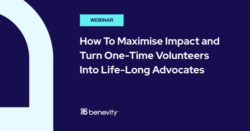 Text graphic with the message: How To Maximise Impact and Turn One-Time Volunteers Into Life-Long Advocates