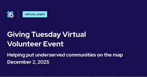 Dark blue event graphic with text: Giving Tuesday Virtual Volunteer Event. Helping put underserved communities on the map. December 2, 2025. A blue label at the top left reads Virtual Event.