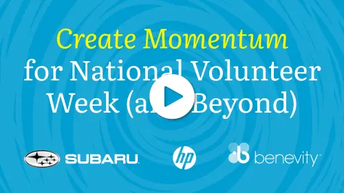 Blue graphic with text: Create Momentum for National Volunteer Week (and Beyond) above Subaru, HP, and Benevity logos.