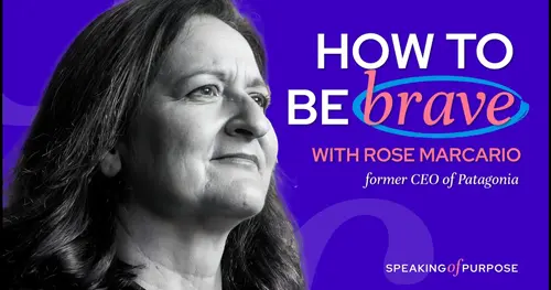 Discover how former Patagonia CEO Rose Marcario balances bold, values-led leadership with business success. Hear her insights on the power of purpose.