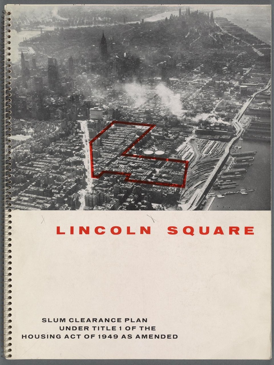 Cover of a Lincoln Square slum clearance plan booklet, featuring an aerial photo of Manhattan with the future Lincoln Center site outlined in red.