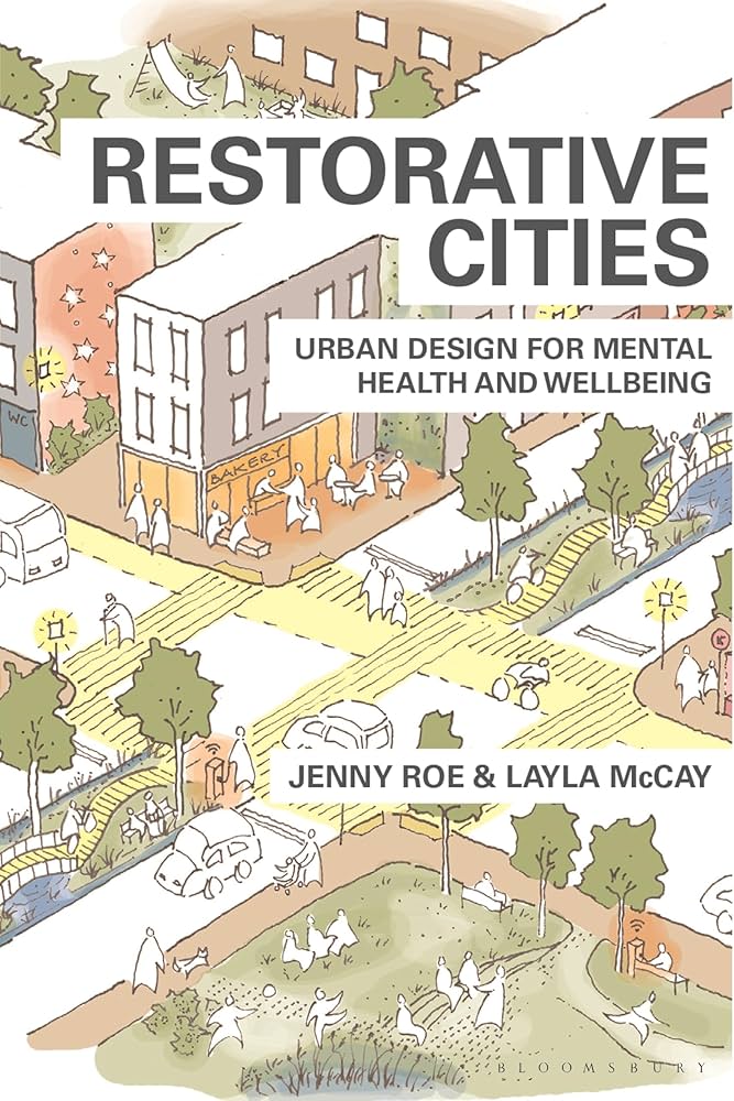 Illustrated book cover of Restorative Cities showing a calm, people-centered neighborhood with trees, streets, and everyday life unfolding across shared spaces