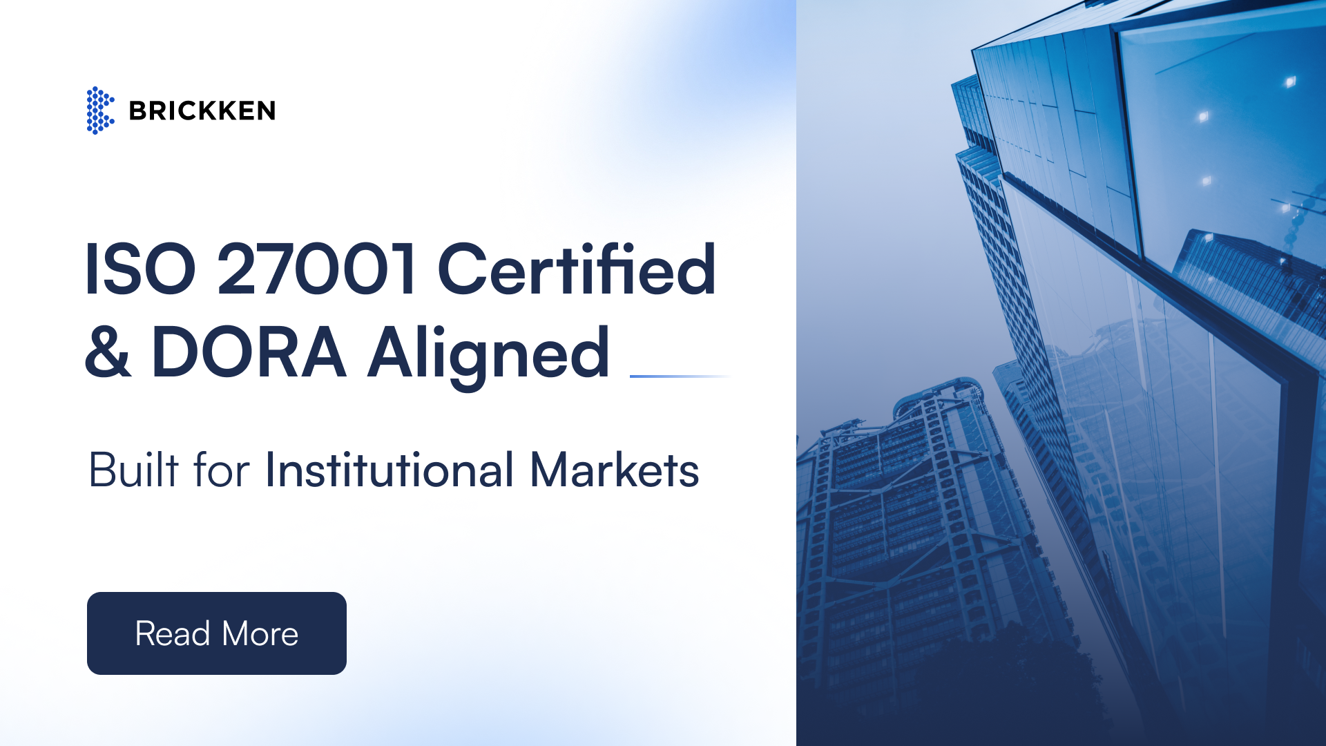 Brickken completes ISO 27001 and DORA audit processes, strengthening its position as institutional-grade infrastructure for tokenized private markets and regulated financial environments.