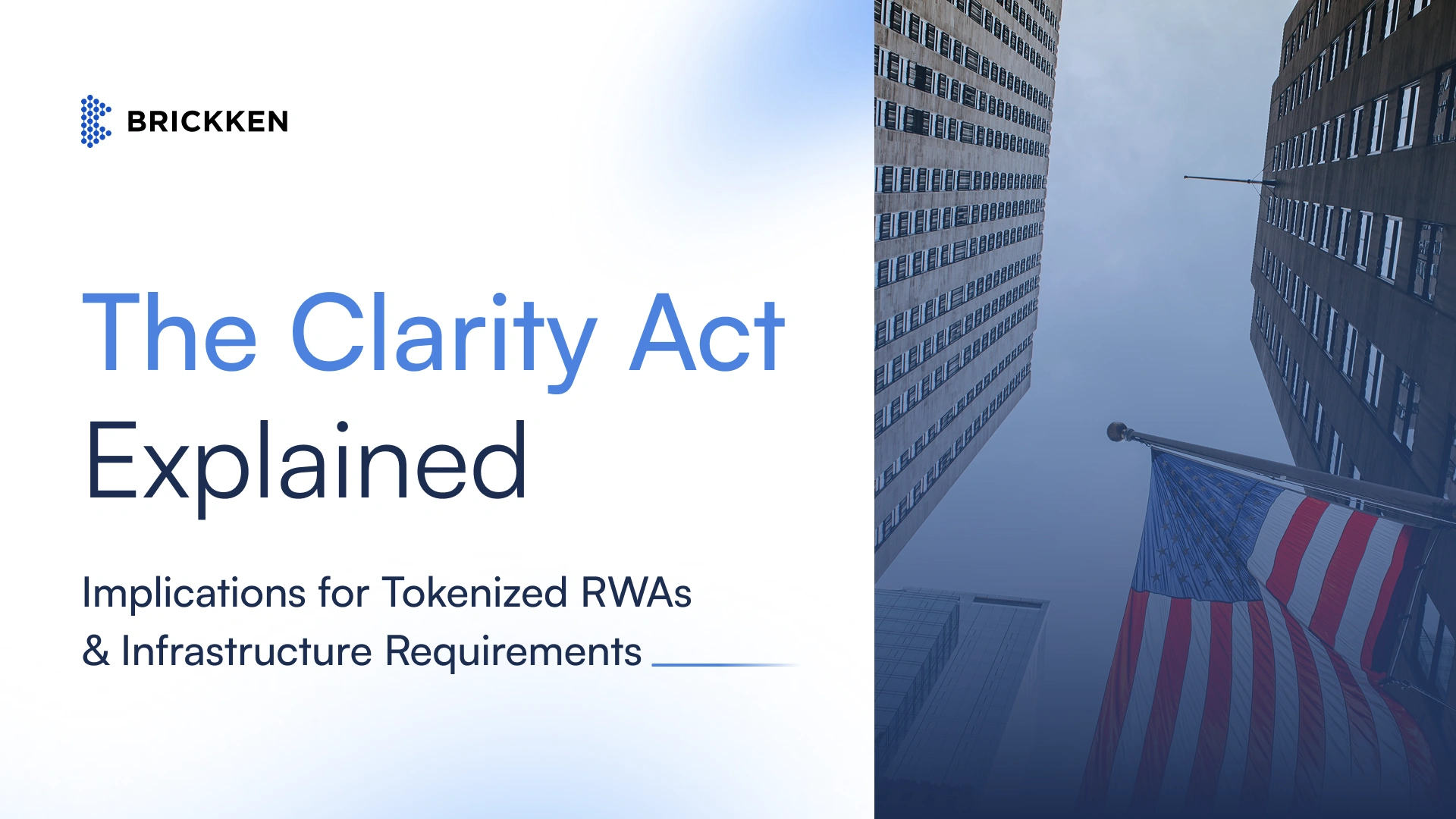 Explicación de la Ley Clarity de EE. UU.: Implicaciones para los activos del mundo real tokenizados y los requisitos de infraestructura.