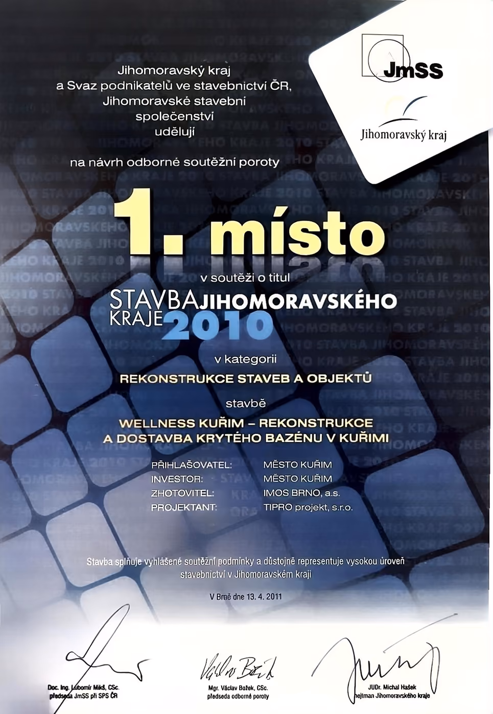 Diplom za 1. místo v soutěži Stavba Jihomoravského kraje 2010 za rekonstrukci wellness Kuřím.