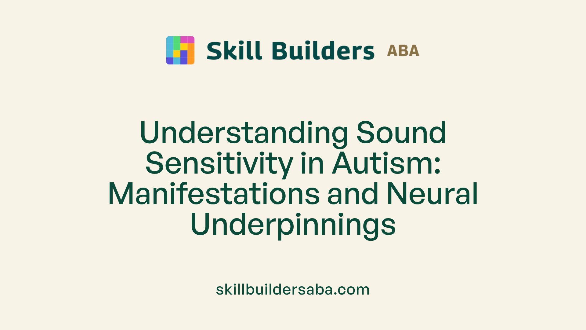 Understanding Sound Sensitivity in Autism: Manifestations and Neural Underpinnings