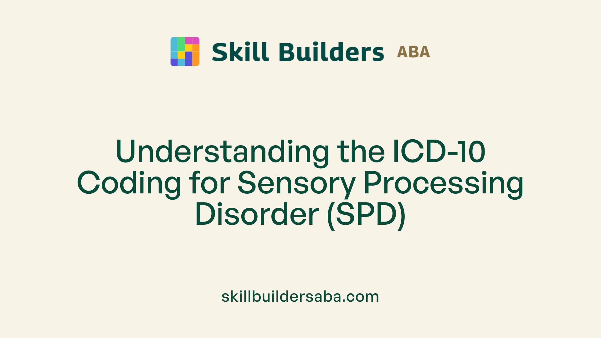 Understanding the ICD-10 Coding for Sensory Processing Disorder (SPD)