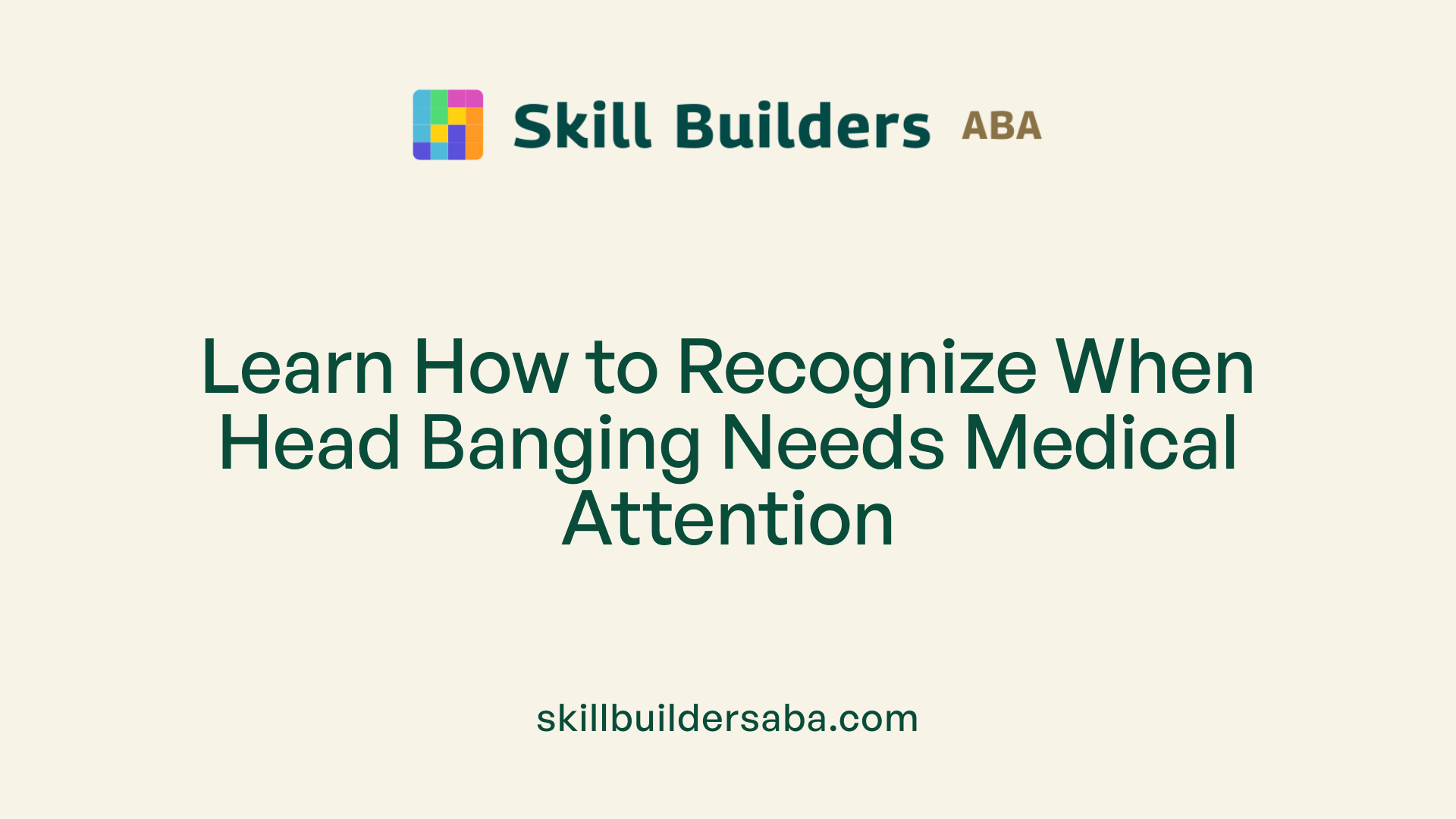Learn How to Recognize When Head Banging Needs Medical Attention