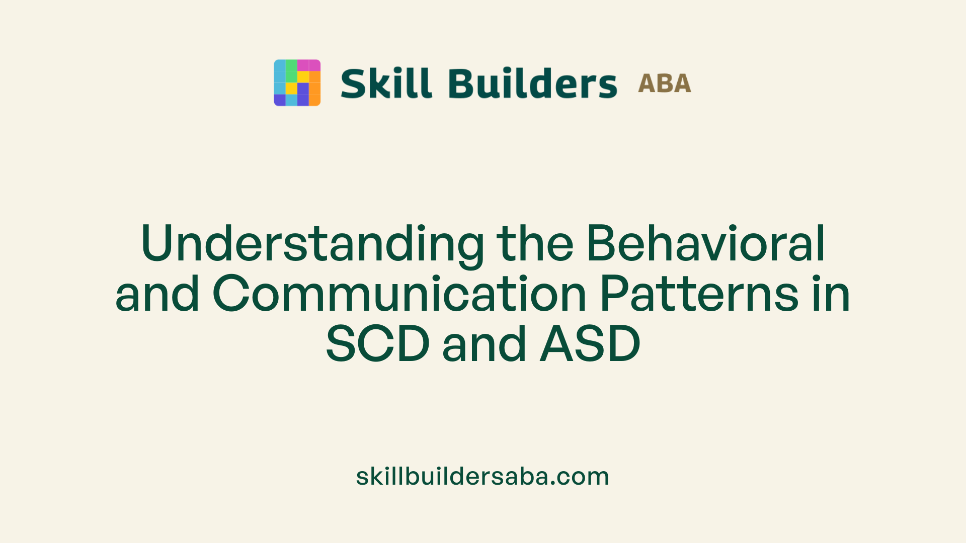 Understanding the Behavioral and Communication Patterns in SCD and ASD