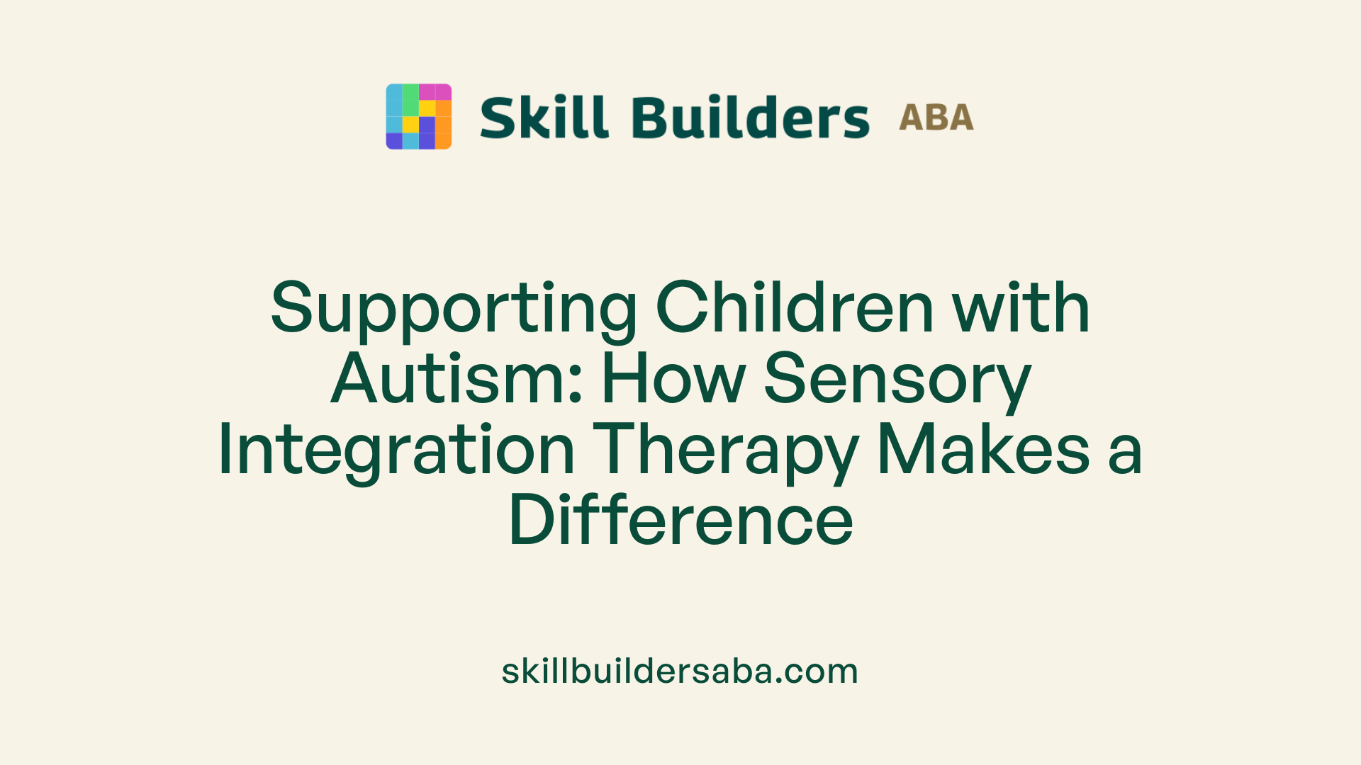 Supporting Children with Autism: How Sensory Integration Therapy Makes a Difference