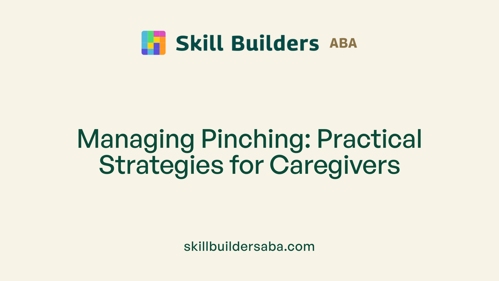 Managing Pinching: Practical Strategies for Caregivers