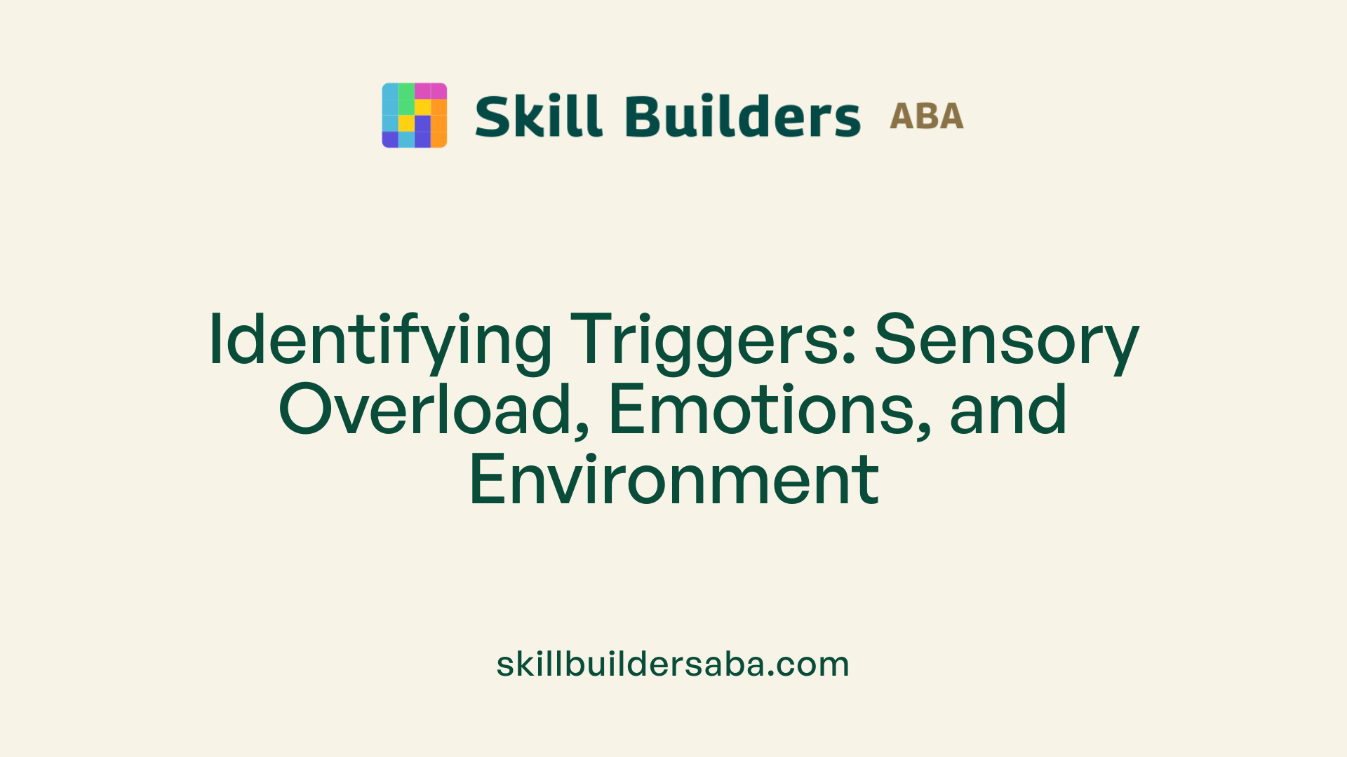 Identifying Triggers: Sensory Overload, Emotions, and Environment