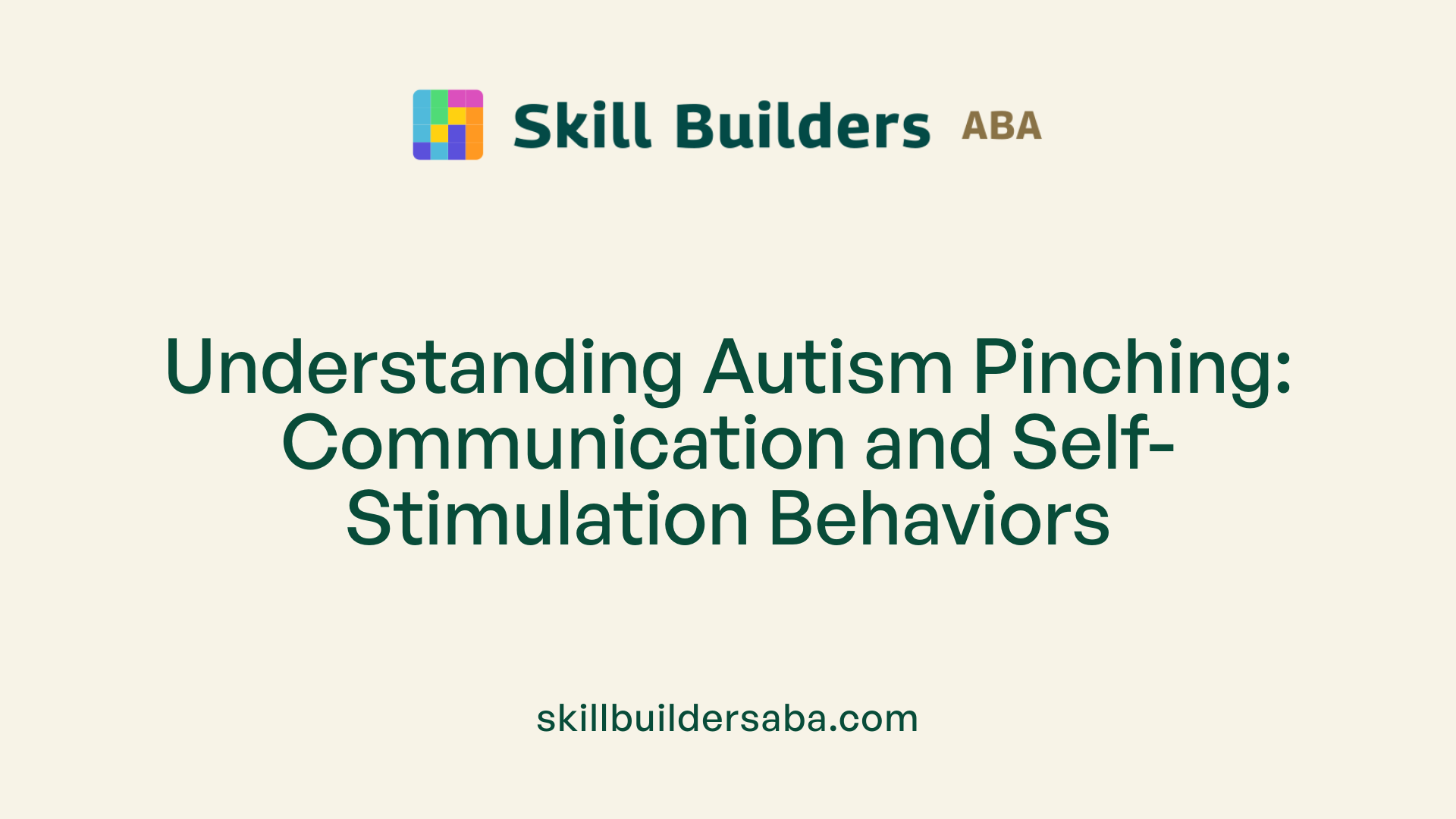 Understanding Autism Pinching: Communication and Self-Stimulation Behaviors