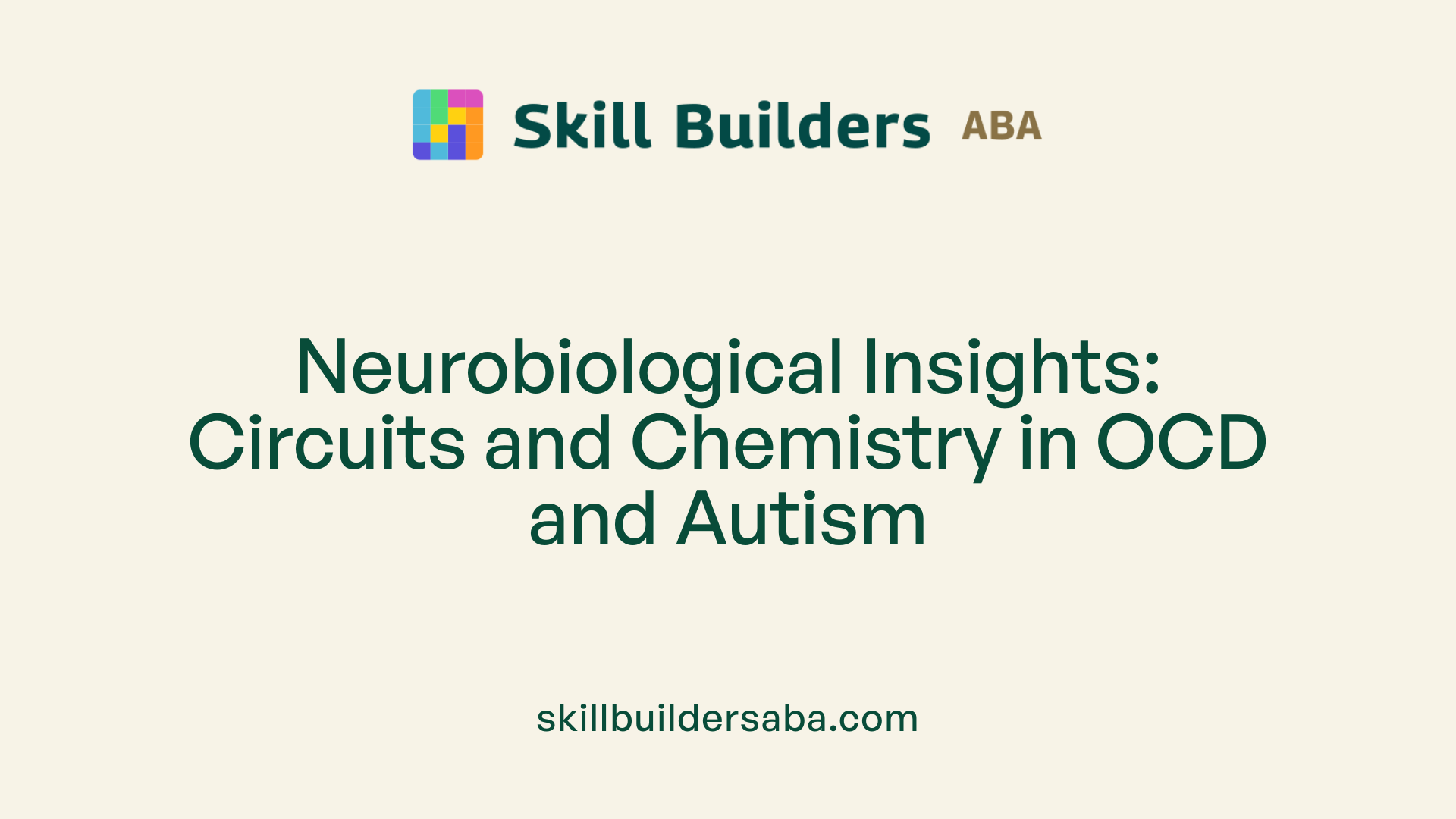 Neurobiological Insights: Circuits and Chemistry in OCD and Autism