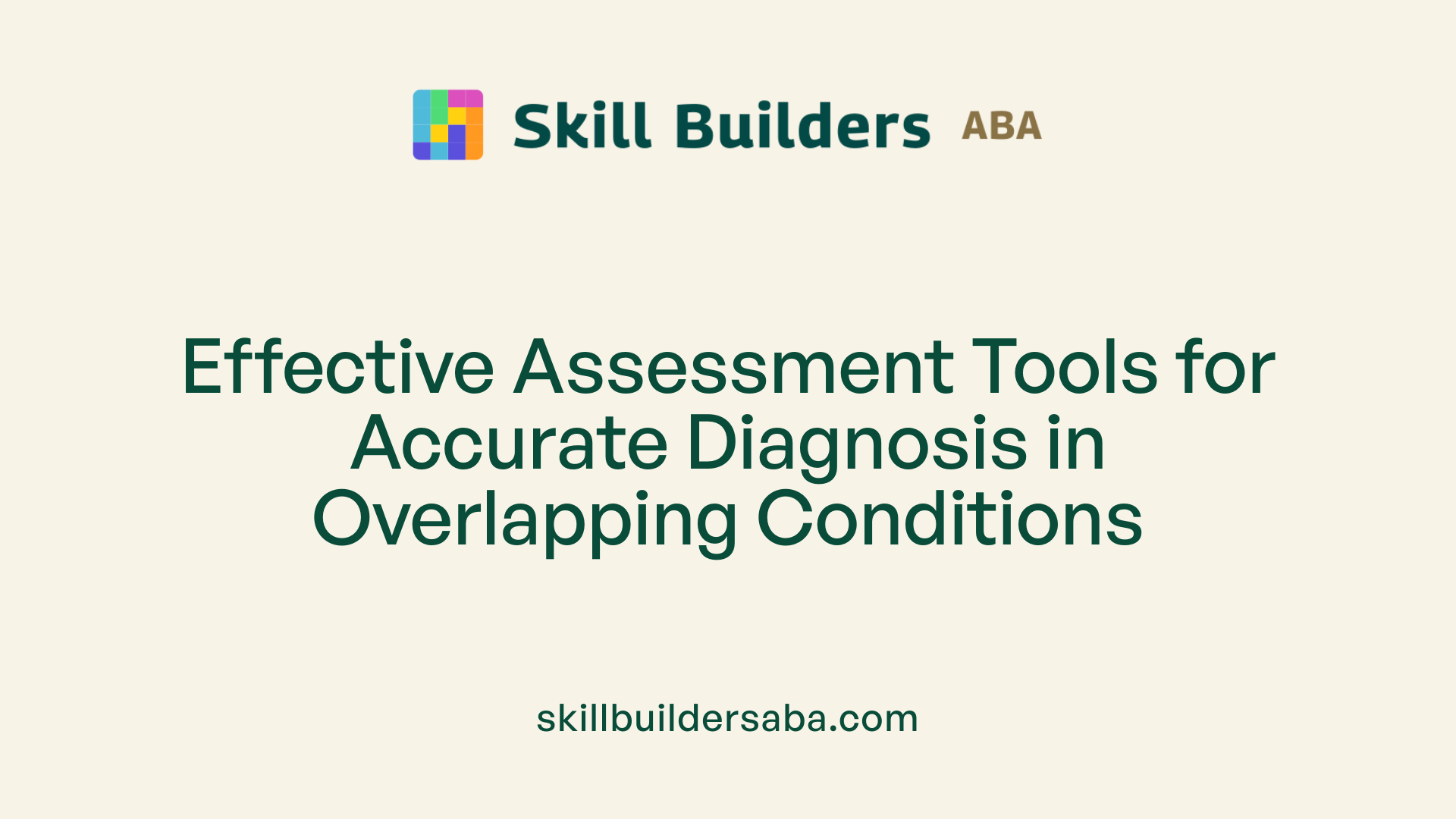 Effective Assessment Tools for Accurate Diagnosis in Overlapping Conditions