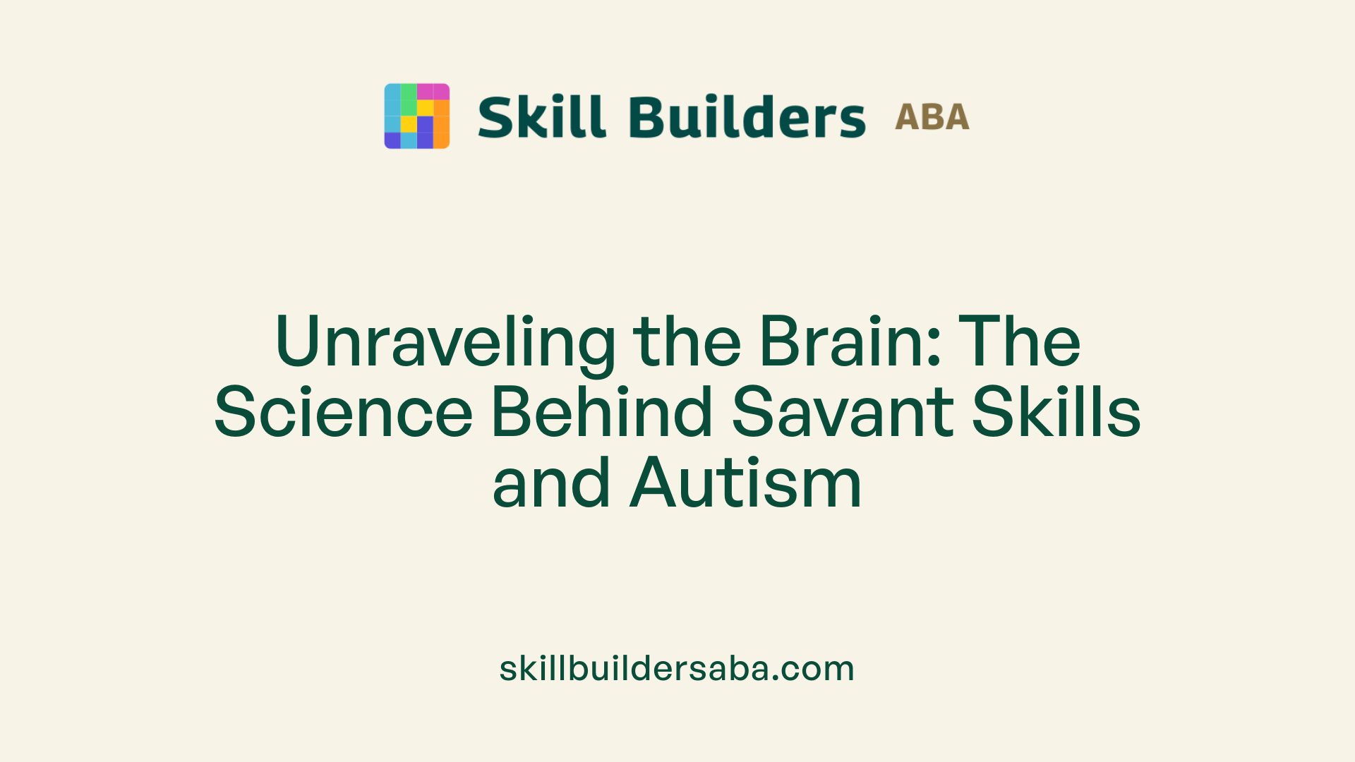Unraveling the Brain: The Science Behind Savant Skills and Autism
