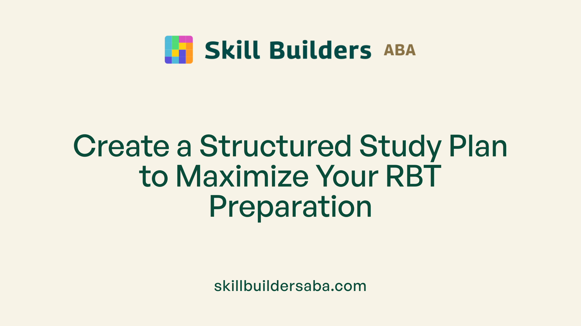 Create a Structured Study Plan to Maximize Your RBT Preparation