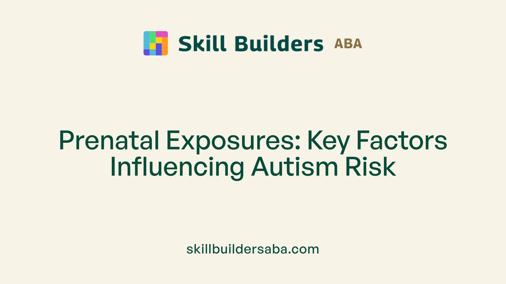 Prenatal Exposures: Key Factors Influencing Autism Risk