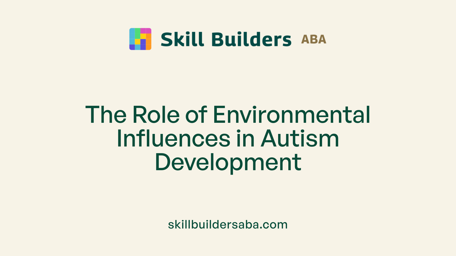 The Role of Environmental Influences in Autism Development