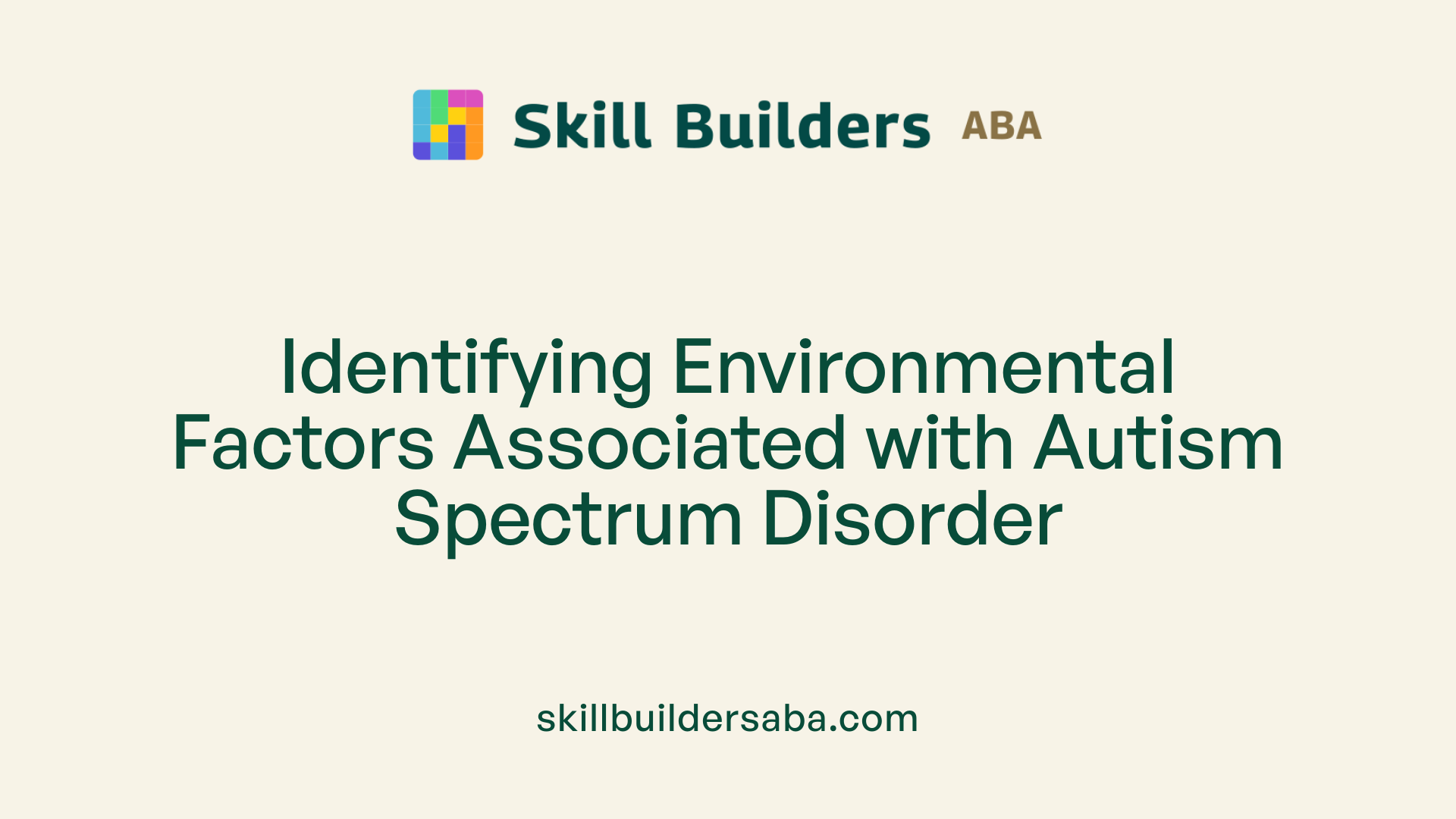 Identifying Environmental Factors Associated with Autism Spectrum Disorder