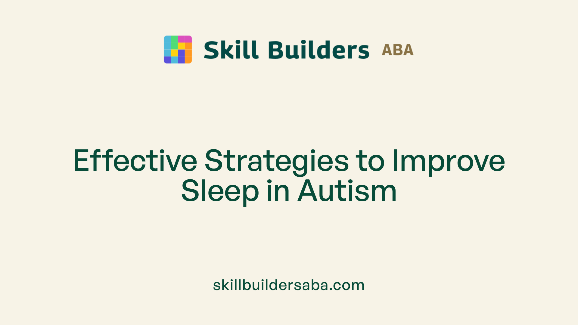 Effective Strategies to Improve Sleep in Autism