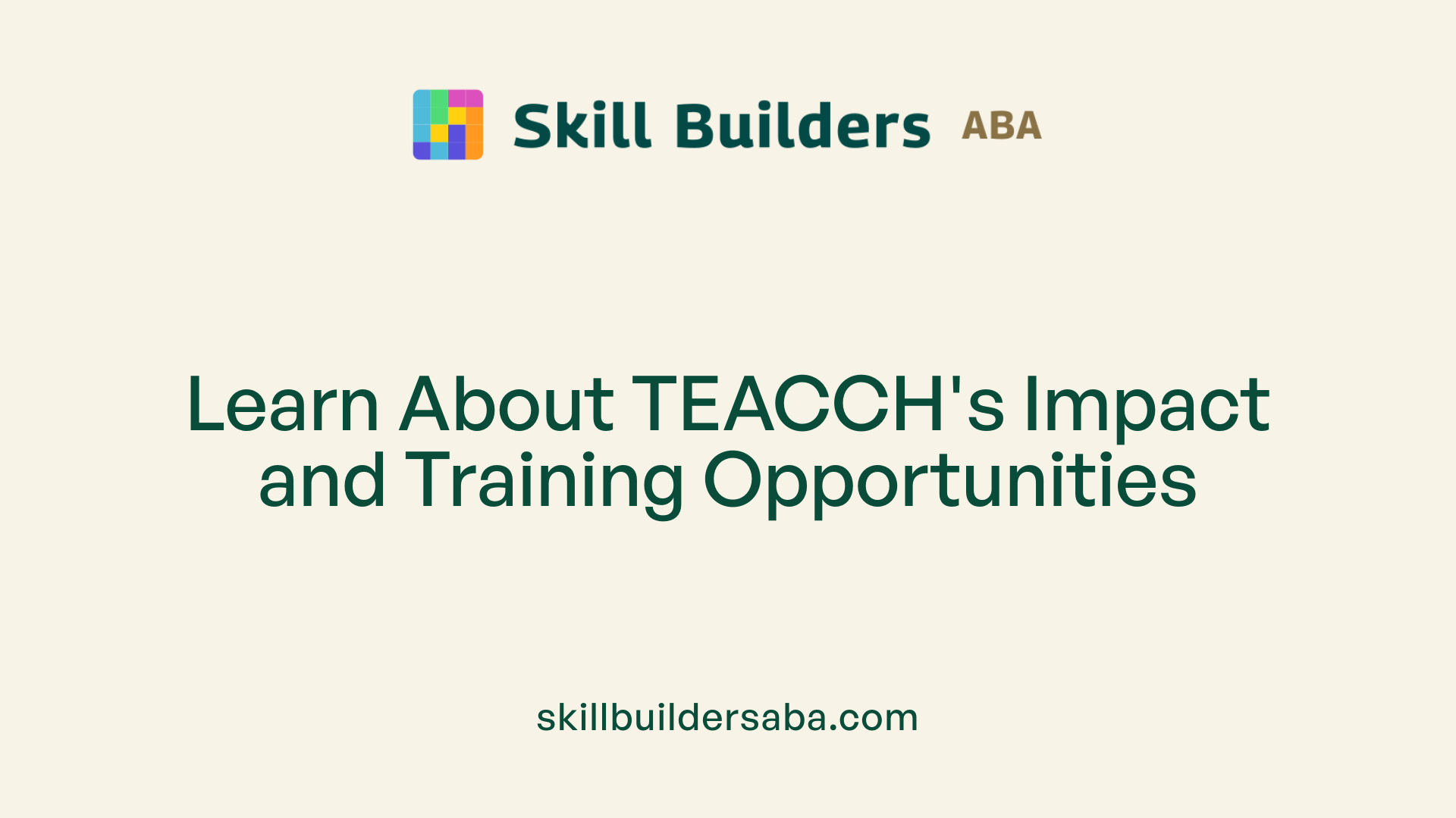 Learn About TEACCH's Impact and Training Opportunities