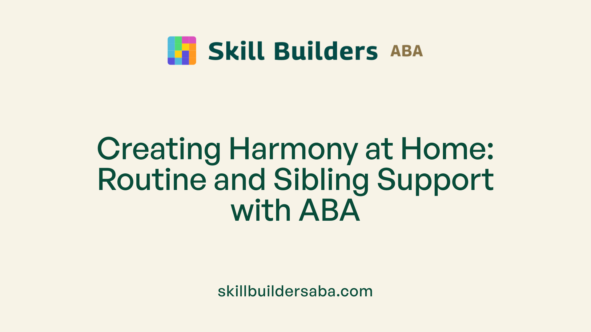 Creating Harmony at Home: Routine and Sibling Support with ABA