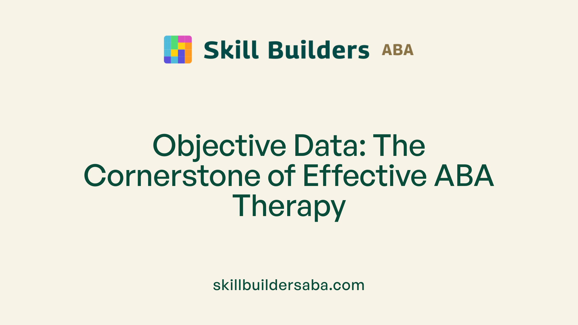 Objective Data: The Cornerstone of Effective ABA Therapy