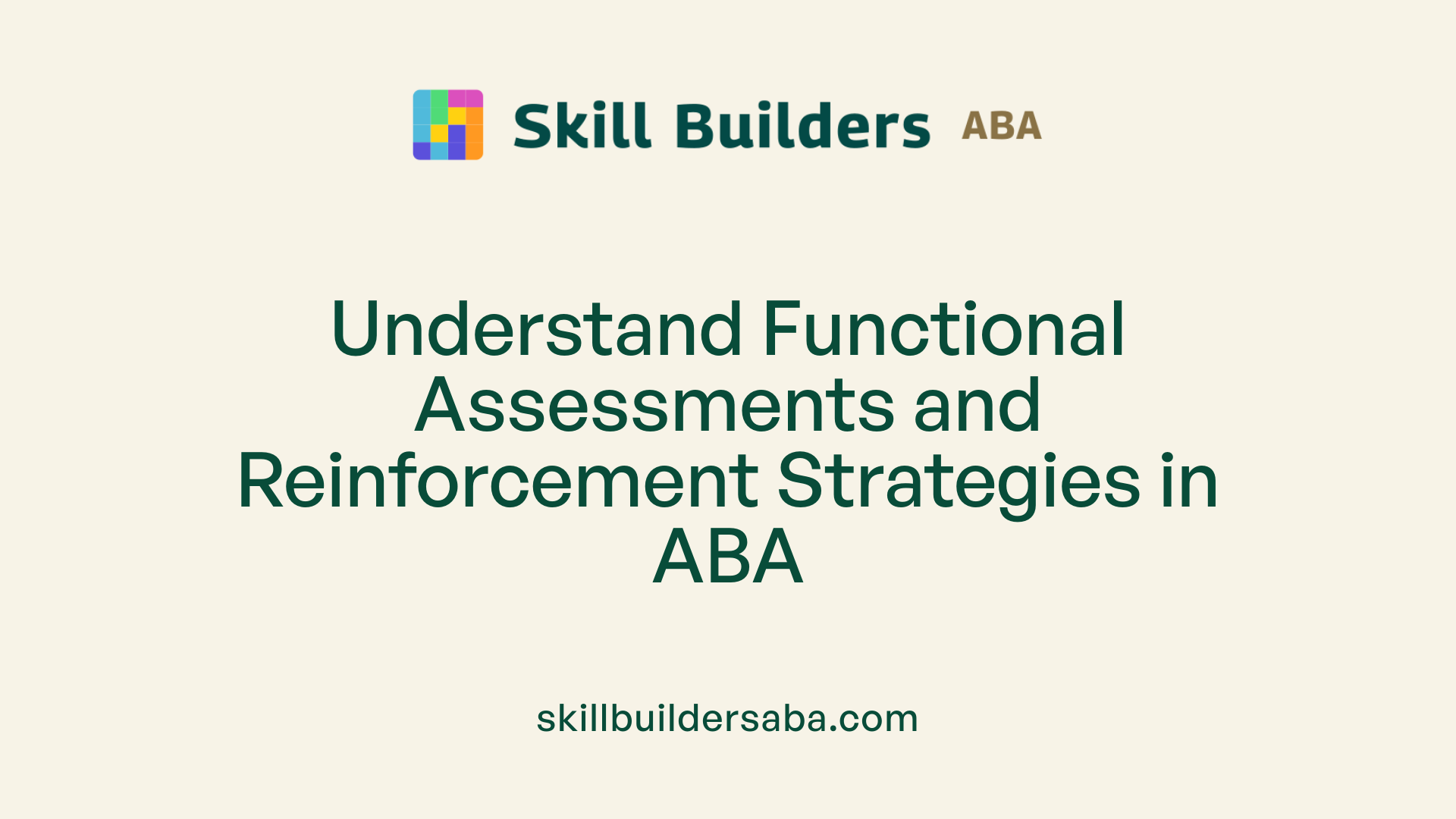 Understand Functional Assessments and Reinforcement Strategies in ABA
