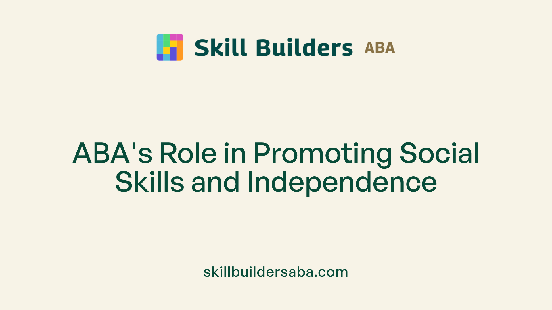 ABA's Role in Promoting Social Skills and Independence