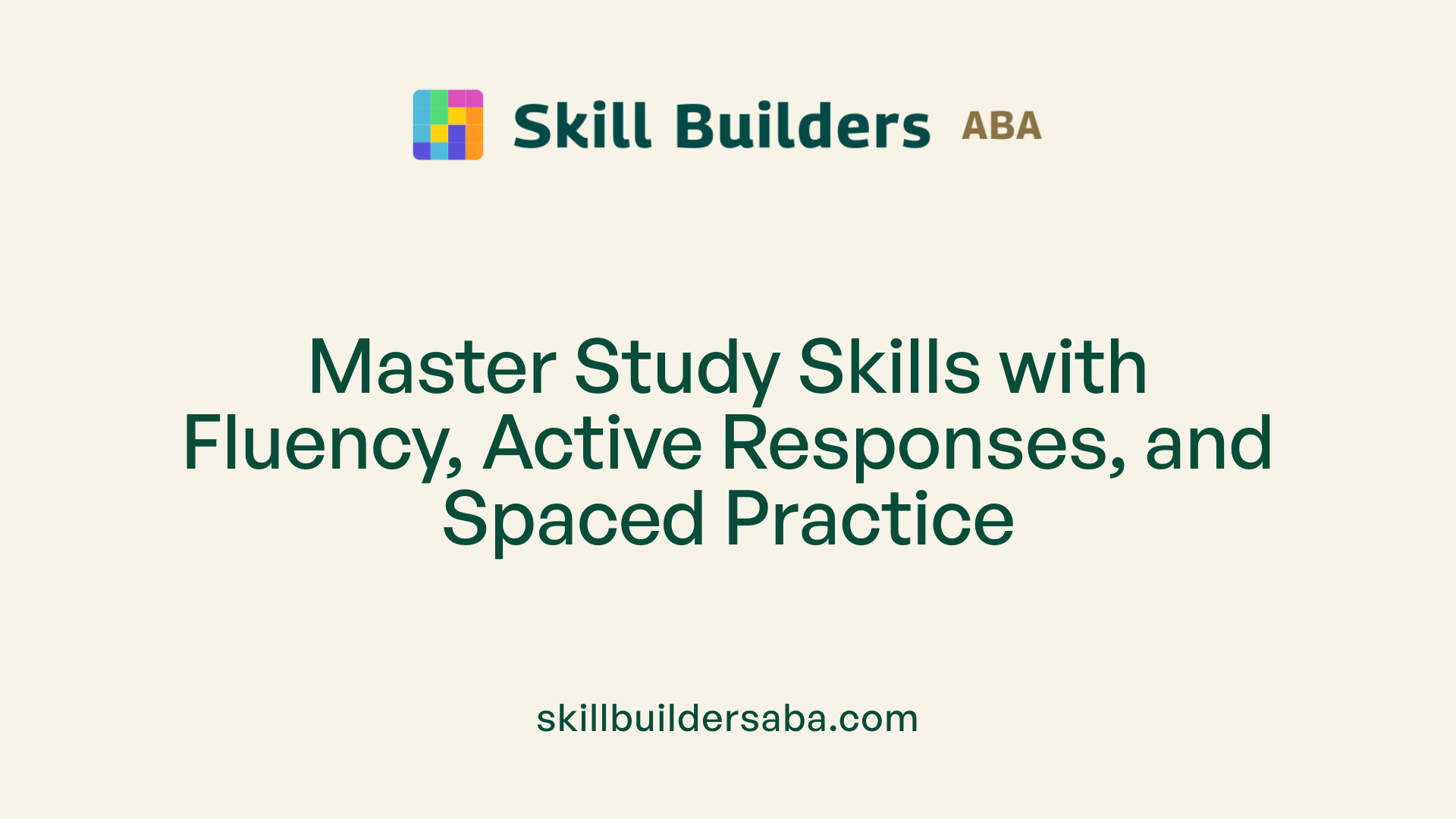 Master Study Skills with Fluency, Active Responses, and Spaced Practice