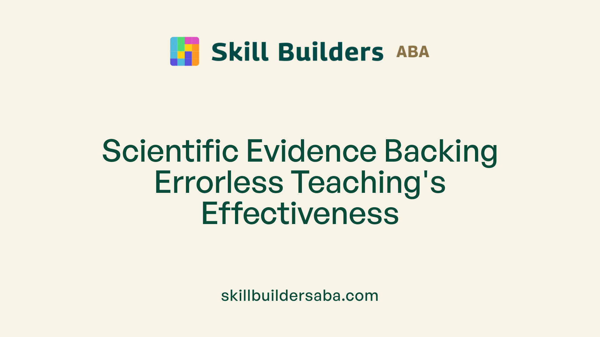 Scientific Evidence Backing Errorless Teaching's Effectiveness