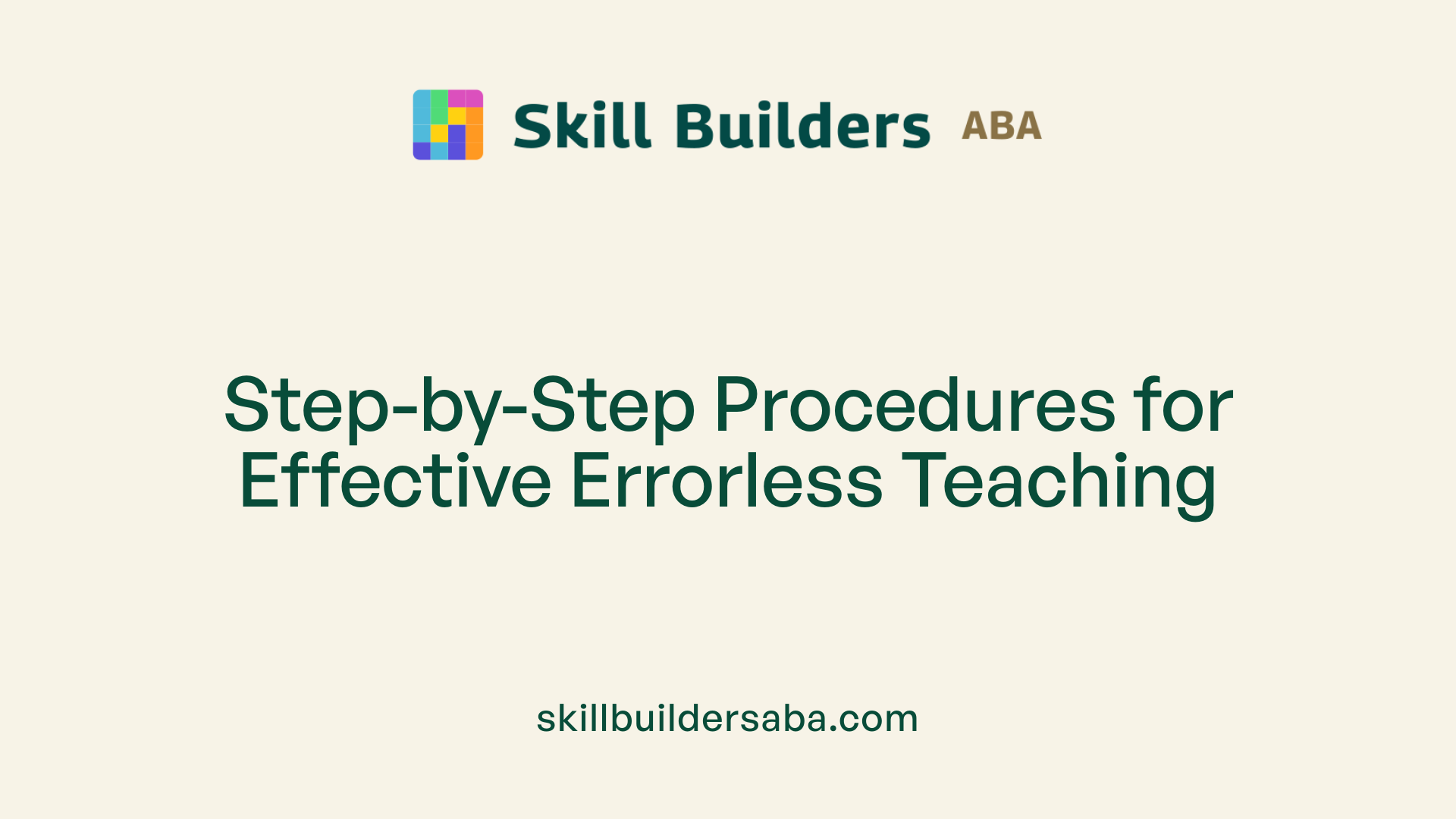 Step-by-Step Procedures for Effective Errorless Teaching
