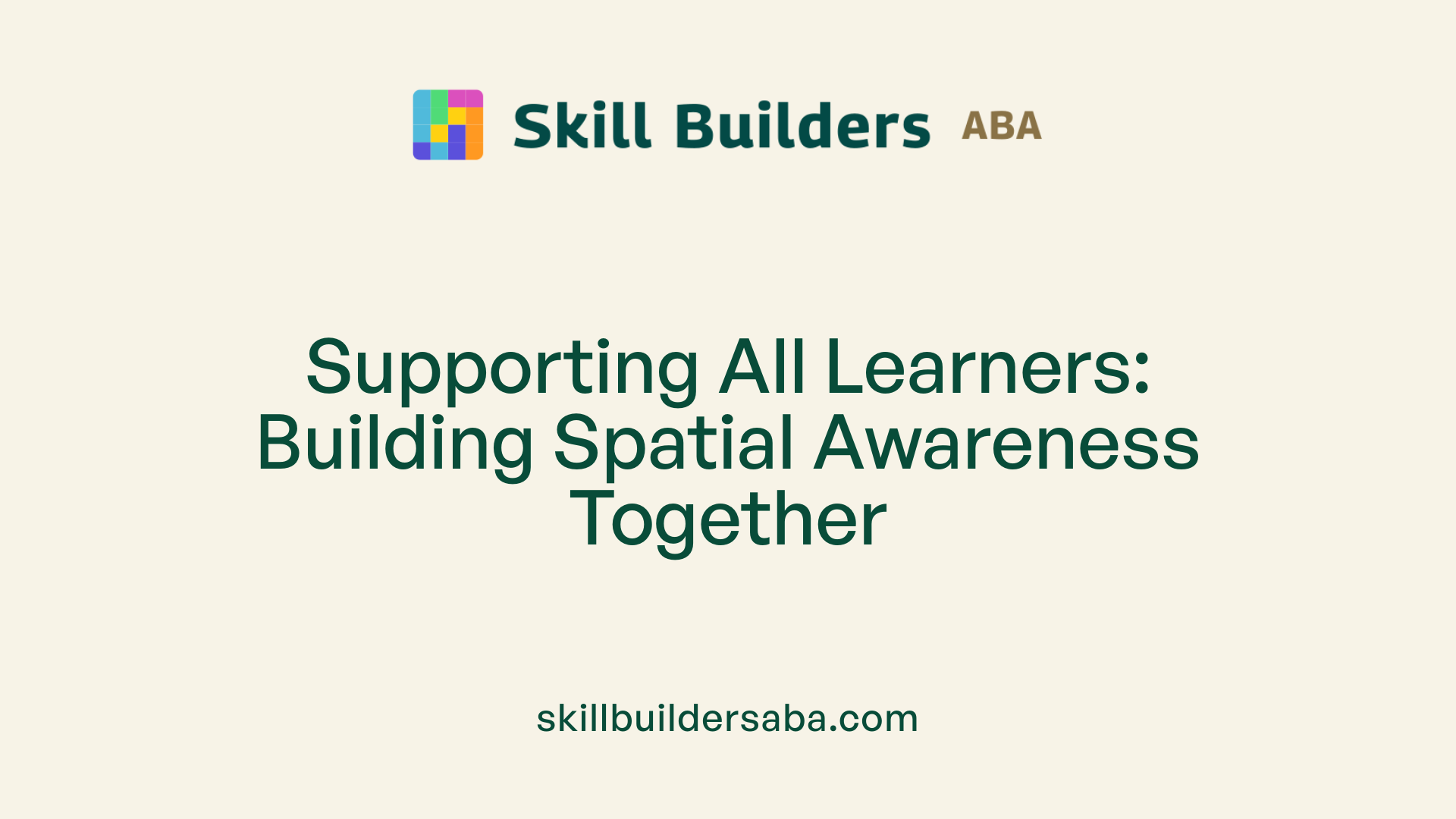Supporting All Learners: Building Spatial Awareness Together