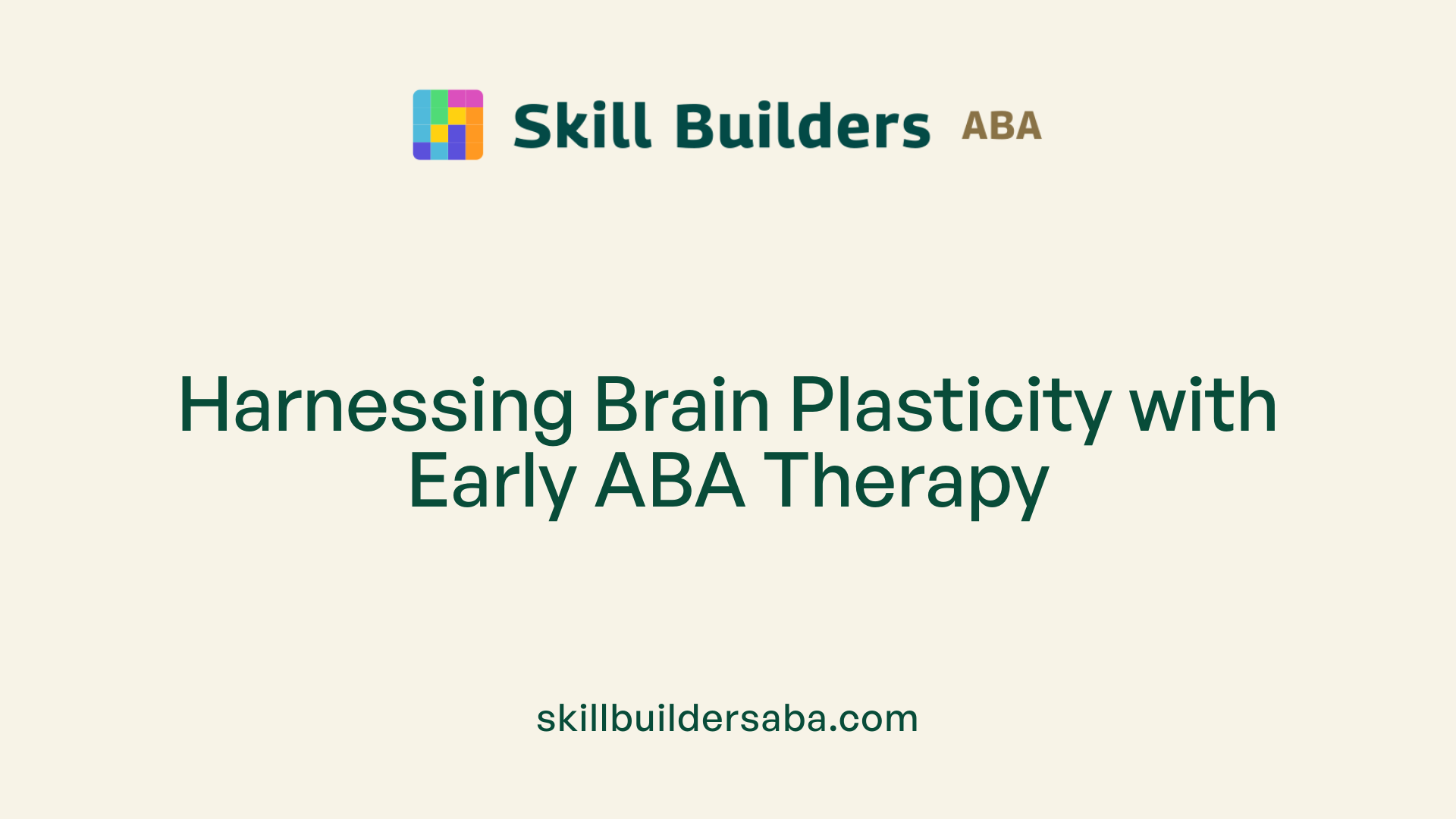 Harnessing Brain Plasticity with Early ABA Therapy