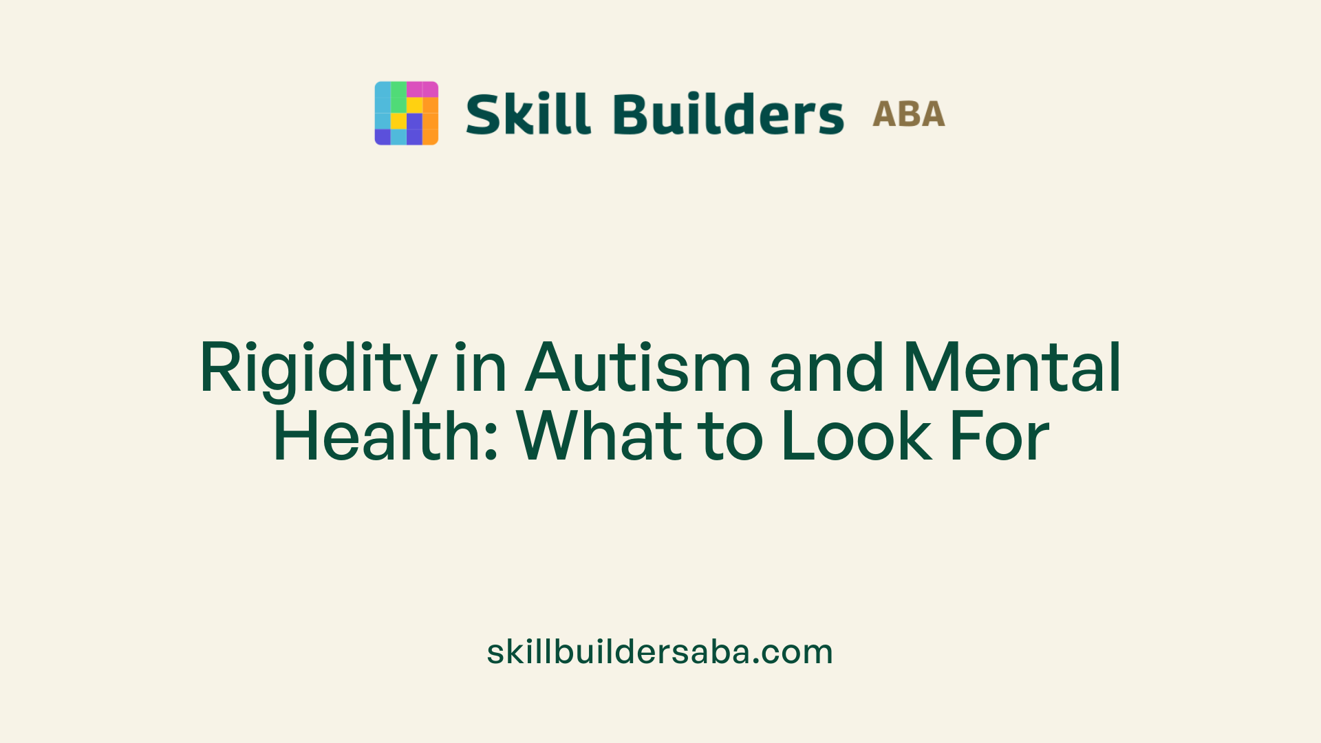 Rigidity in Autism and Mental Health: What to Look For