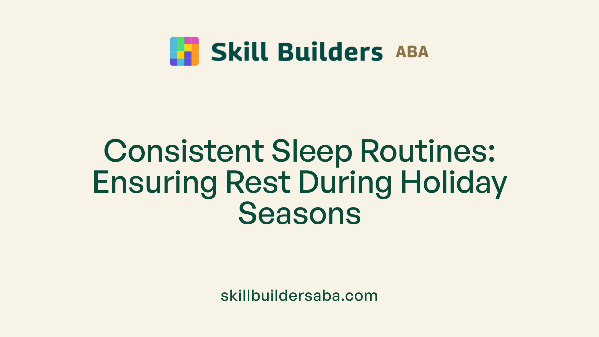 Consistent Sleep Routines: Ensuring Rest During Holiday Seasons