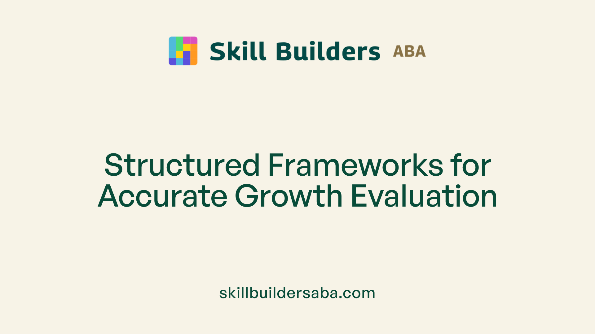 Structured Frameworks for Accurate Growth Evaluation