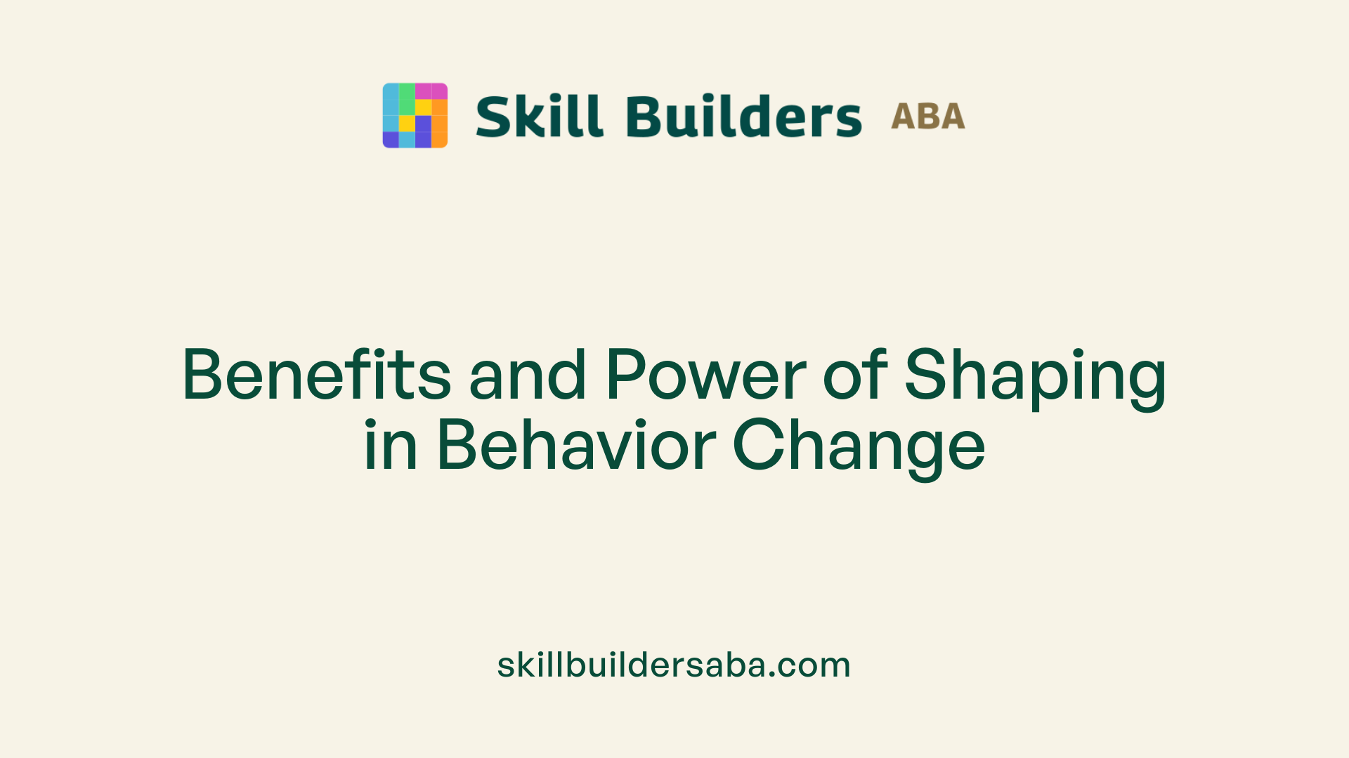 Benefits and Power of Shaping in Behavior Change