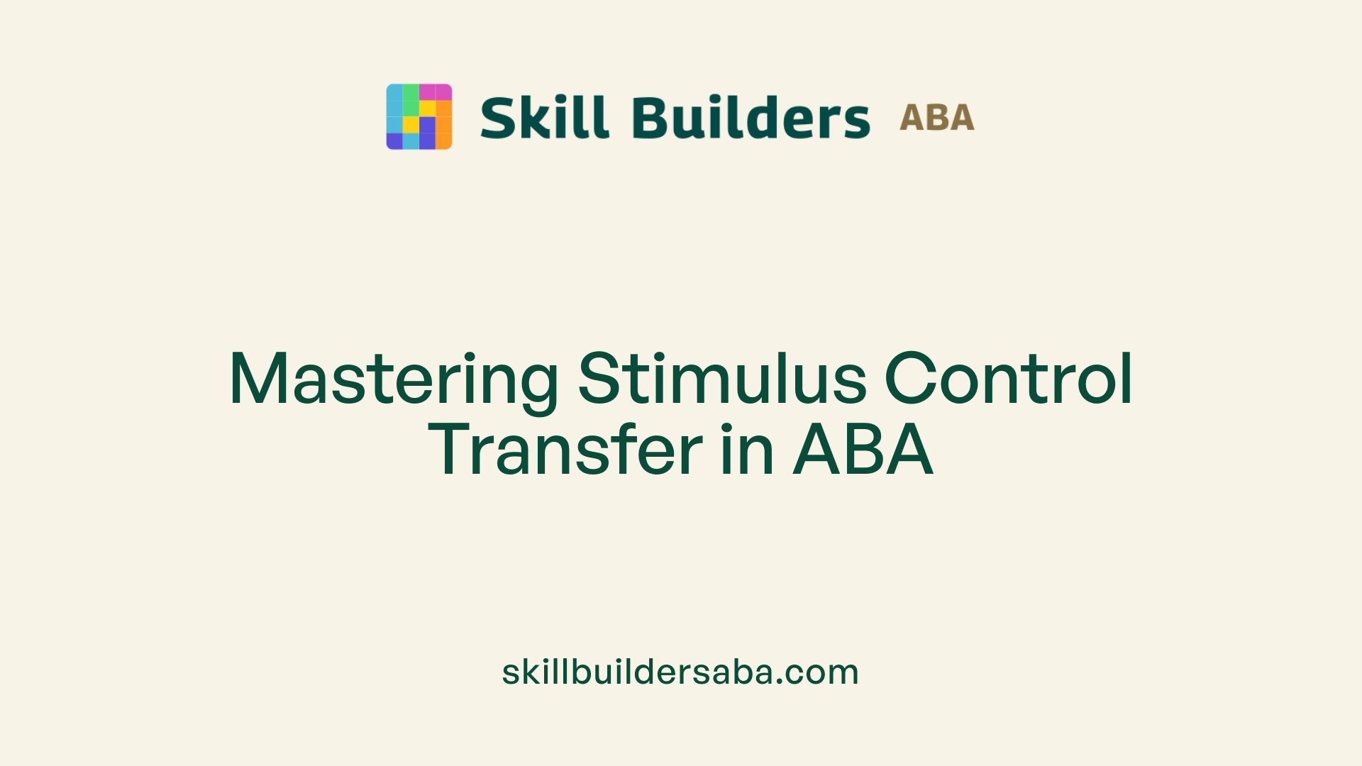 Mastering Stimulus Control Transfer in ABA