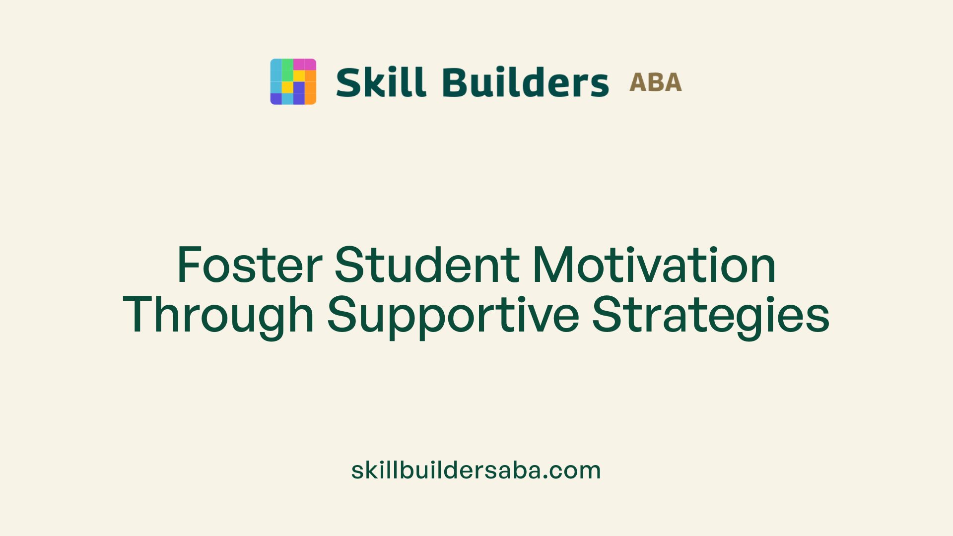 Foster Student Motivation Through Supportive Strategies