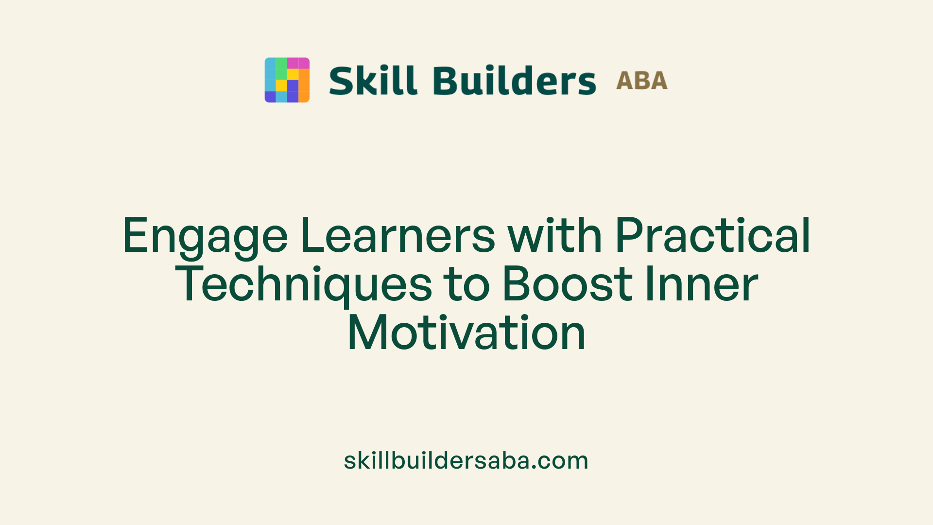 Engage Learners with Practical Techniques to Boost Inner Motivation