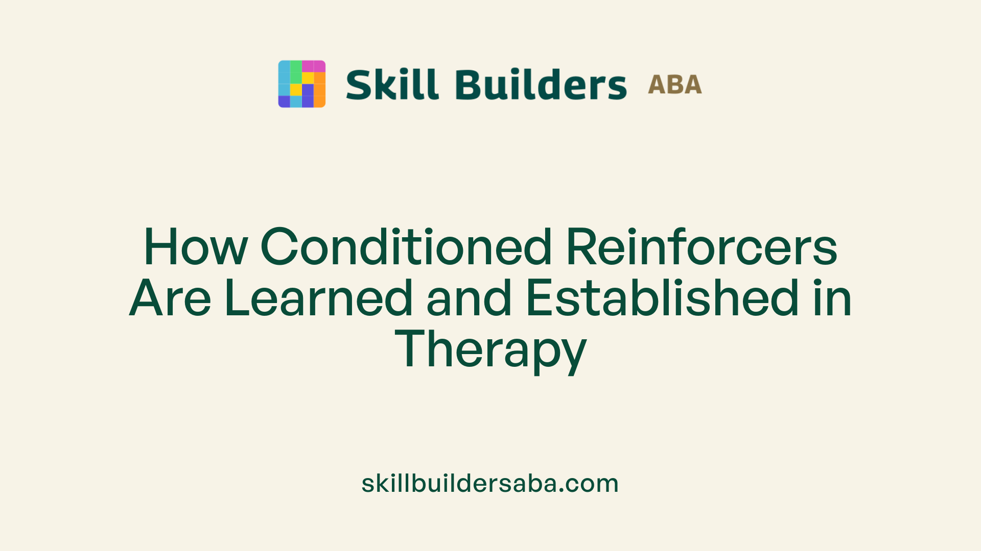 How Conditioned Reinforcers Are Learned and Established in Therapy