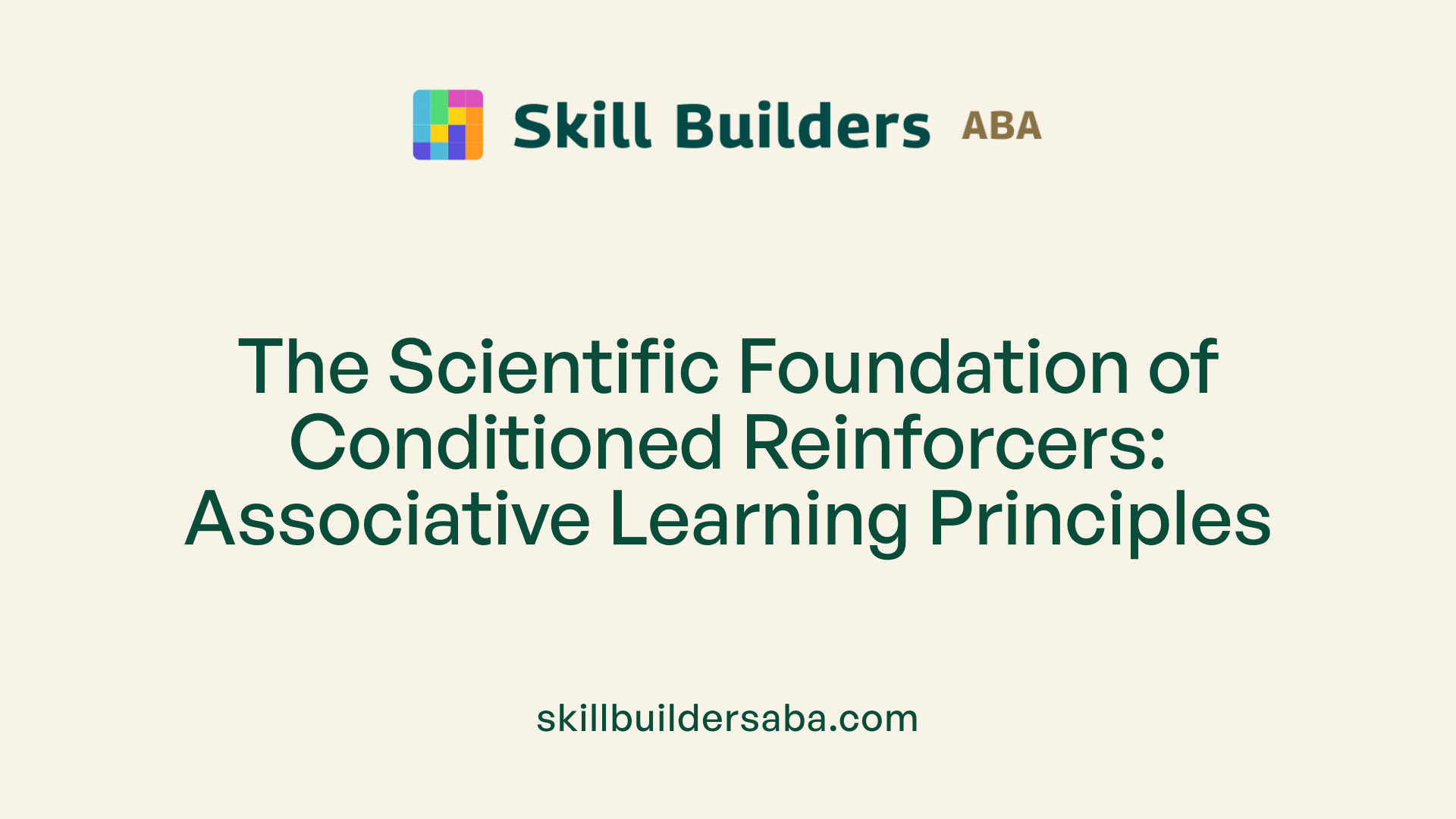 The Scientific Foundation of Conditioned Reinforcers: Associative Learning Principles