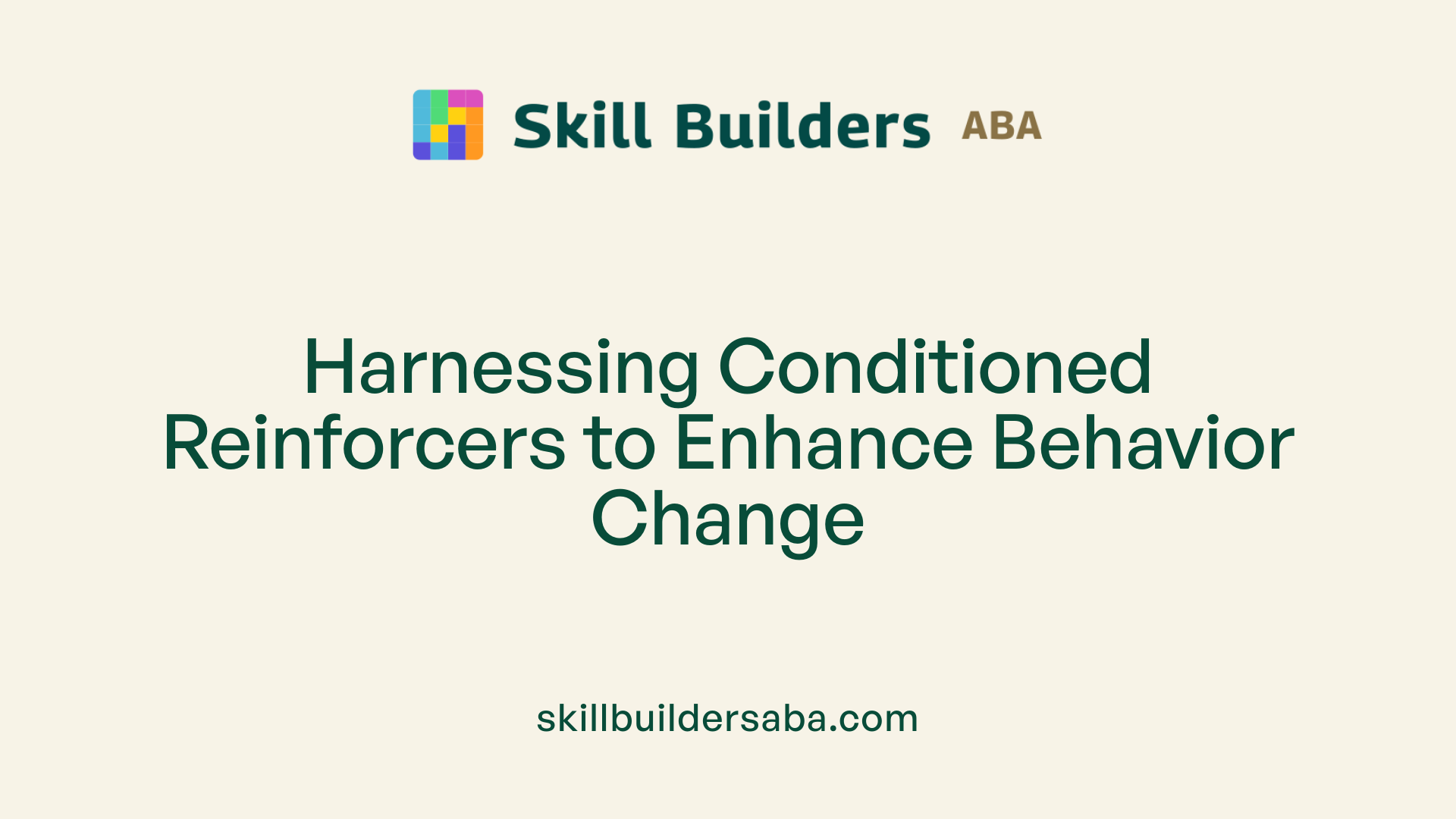 Harnessing Conditioned Reinforcers to Enhance Behavior Change