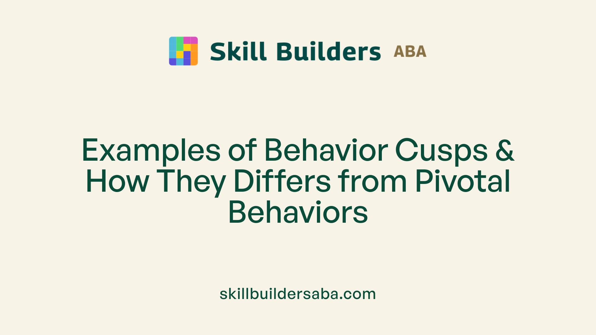 Examples of Behavior Cusps &amp; How They Differs from Pivotal Behaviors