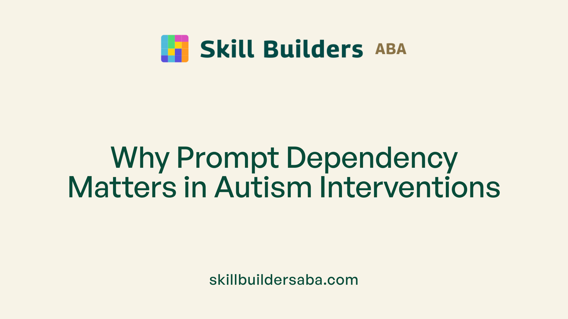 Why Prompt Dependency Matters in Autism Interventions