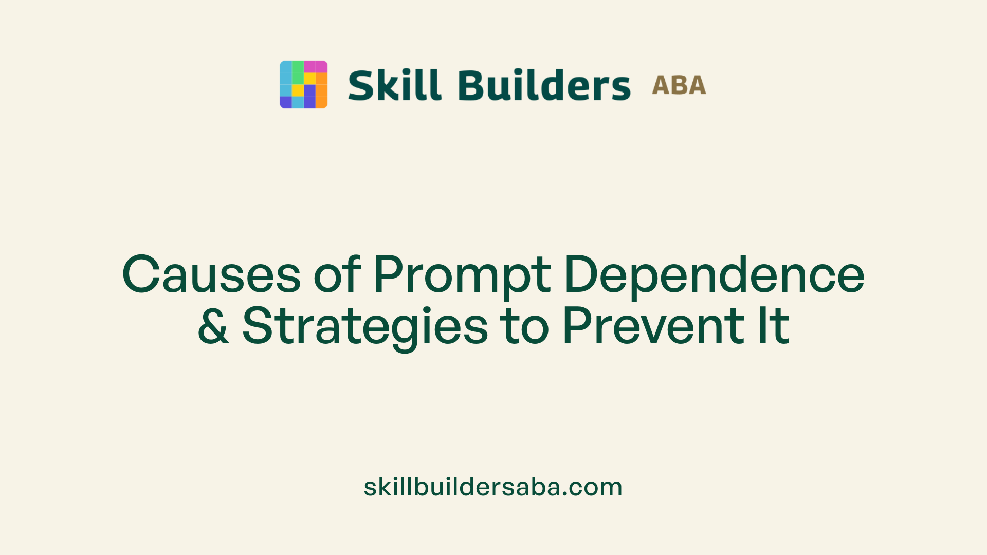 Causes of Prompt Dependence &amp; Strategies to Prevent It