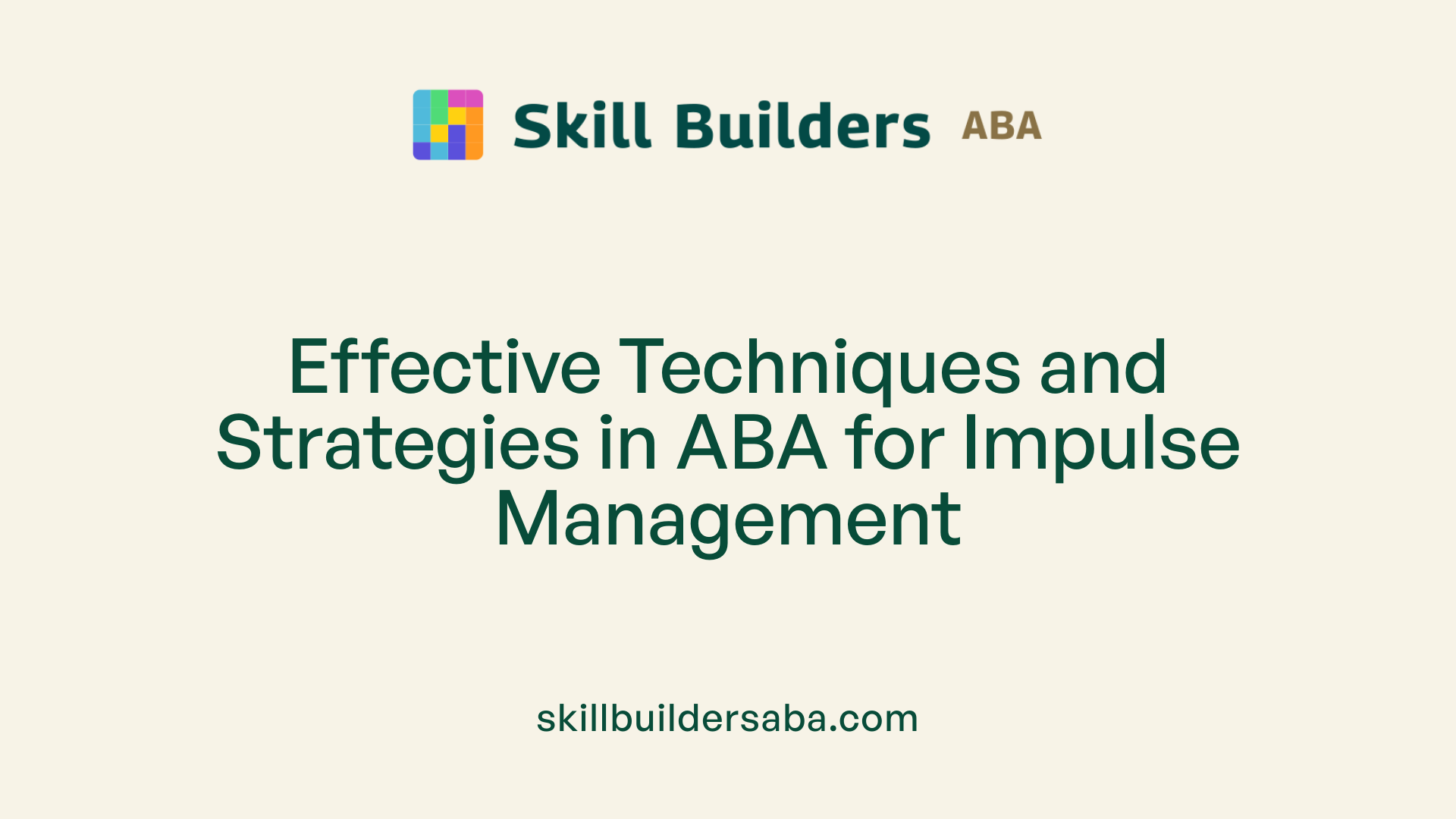Effective Techniques and Strategies in ABA for Impulse Management